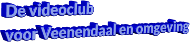 De videoclub  voor Veenendaal en omgeving